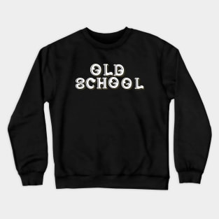 OLD SCHOOL Crewneck Sweatshirt